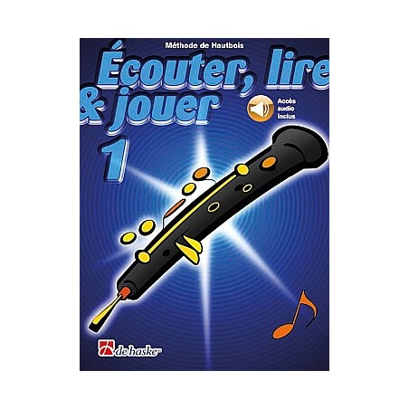 …COUTER, LIRE ET JOUER - MÈthode Vol. 1 Hautbois