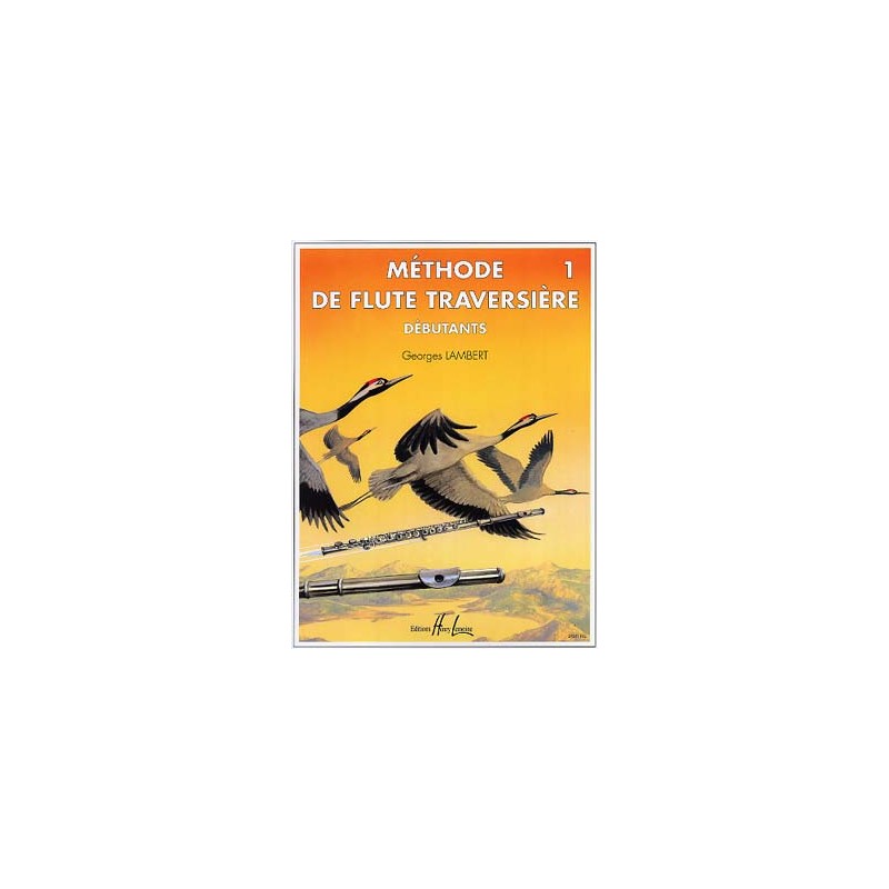 PARTITIONS GEORGES LAMBERT METHODE DE FLUTE TRAVERSIERE DEBUTANT VOL 1
