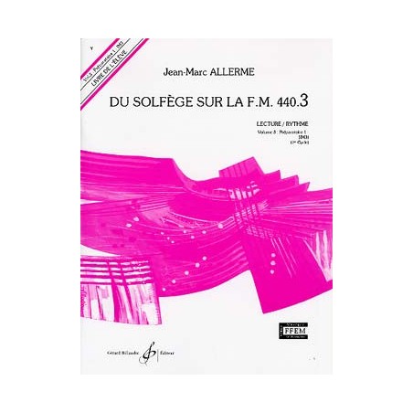 Du solfège sur la F.M. 440 - Vol. 3 (440.3) Lecture/rythme (élève)
