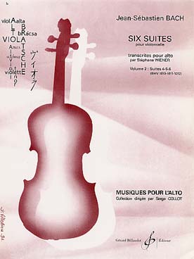 6 Suites pour violoncelle transcrites pour alto par Wiener - Vol. 2 : suites 4, 5, 6