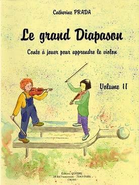 Le Grand diapason : conte à jouer pour apprendre le violon - Vol. 2