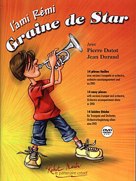 GRAINE DE STAR, l\'ami Rémi : 14 pièces faciles de P. Dutot et J. Durand (Trompette)