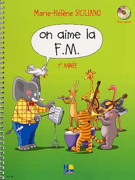 On Aime la F.M. : accès simplifié, présentation adaptée aux jeunes enfants - 1re année