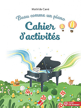 Beau comme un piano - cahier d\'activités complémentaires à la méthode