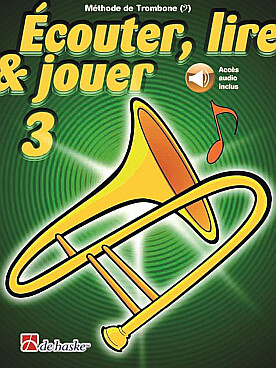 ÉCOUTER, LIRE ET JOUER Trombone Vol. 3