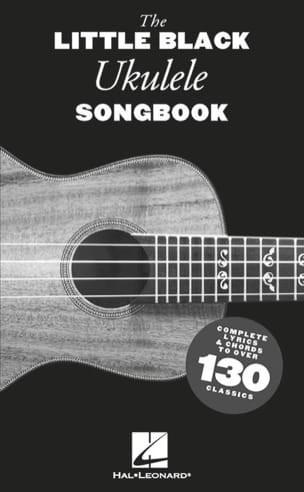 Little Black Ukulele Songbook 130 chansons Ed Hal Leonard